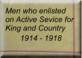 Men who enlisted on Active Sevice for King and Country 1914 - 1918